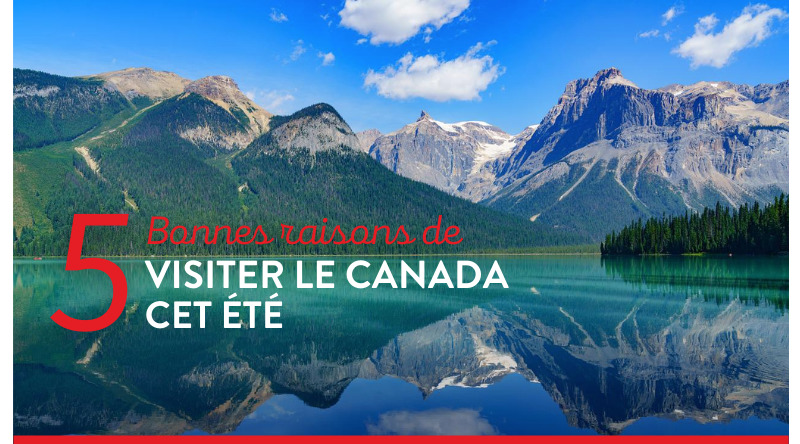 5 bonnes raisons de visiter le Canada cet été